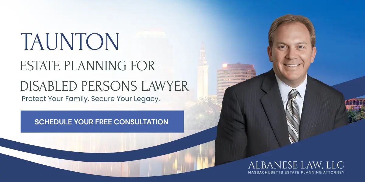 Taunton Estate Planning For Disabled Persons Lawyer