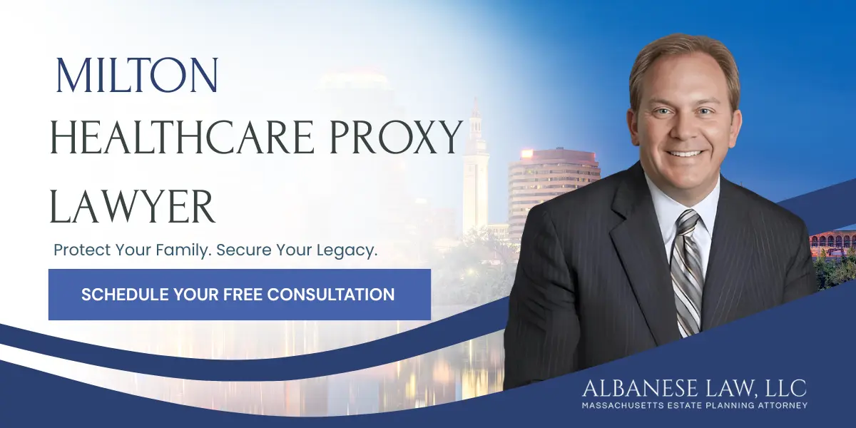Milton Health Care Proxy Lawyer